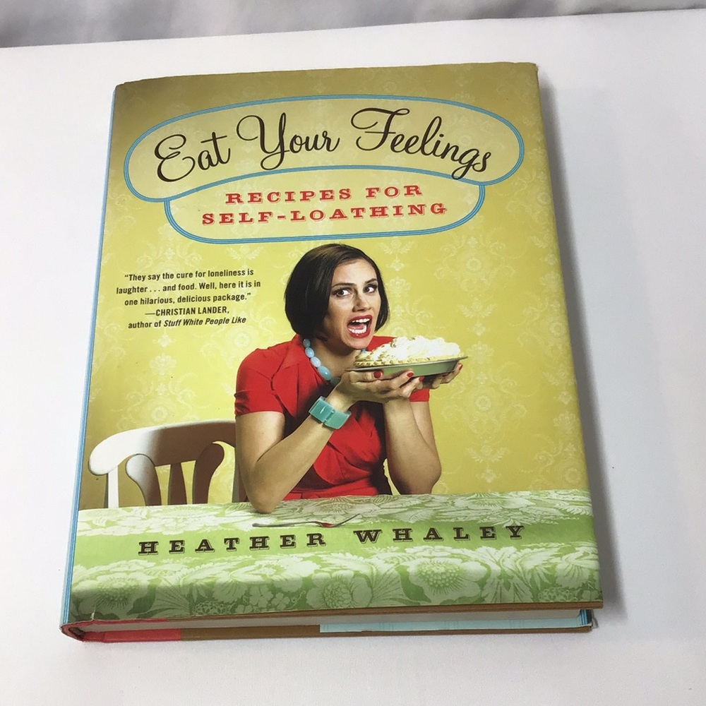 Eat Your Feelings by Heather Whaley - Yellow Cover